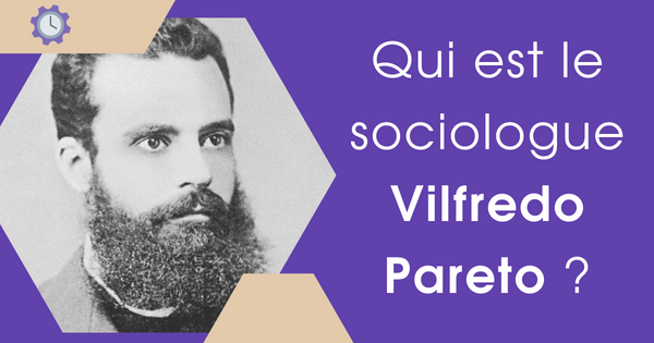 Qui est le sociologue Vilfredo Pareto ?
