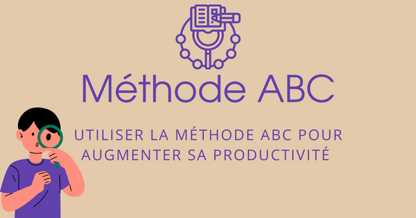 Méthode ABC pour augmenter la productivité