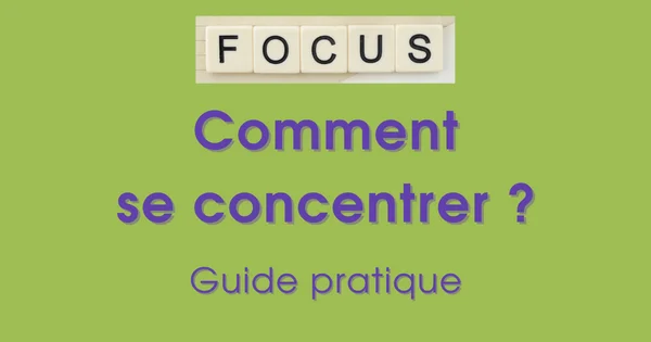 améliorer votre concentration